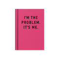 I'm The Problem, It's Me A7 Fabric Hardback Notebook